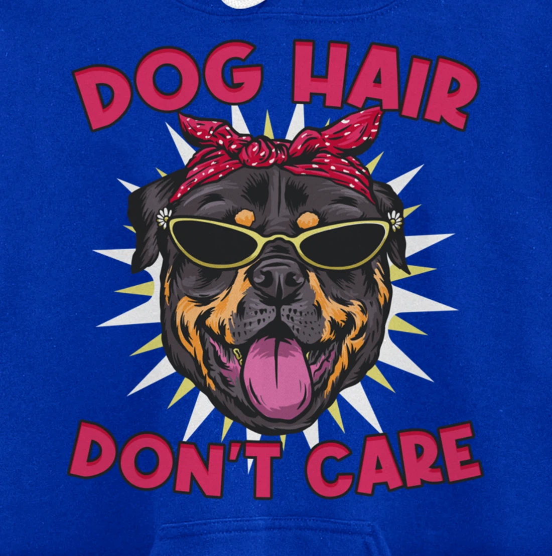 Dog Hairs Don't Care Dog Hair Pullover Hoodie