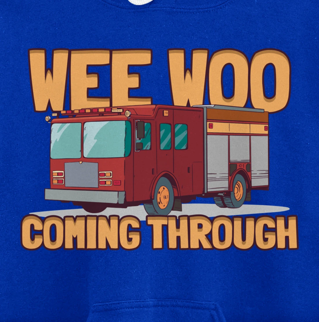 Wee Woo Coming Throughs Firefighter Pullover Hoodie