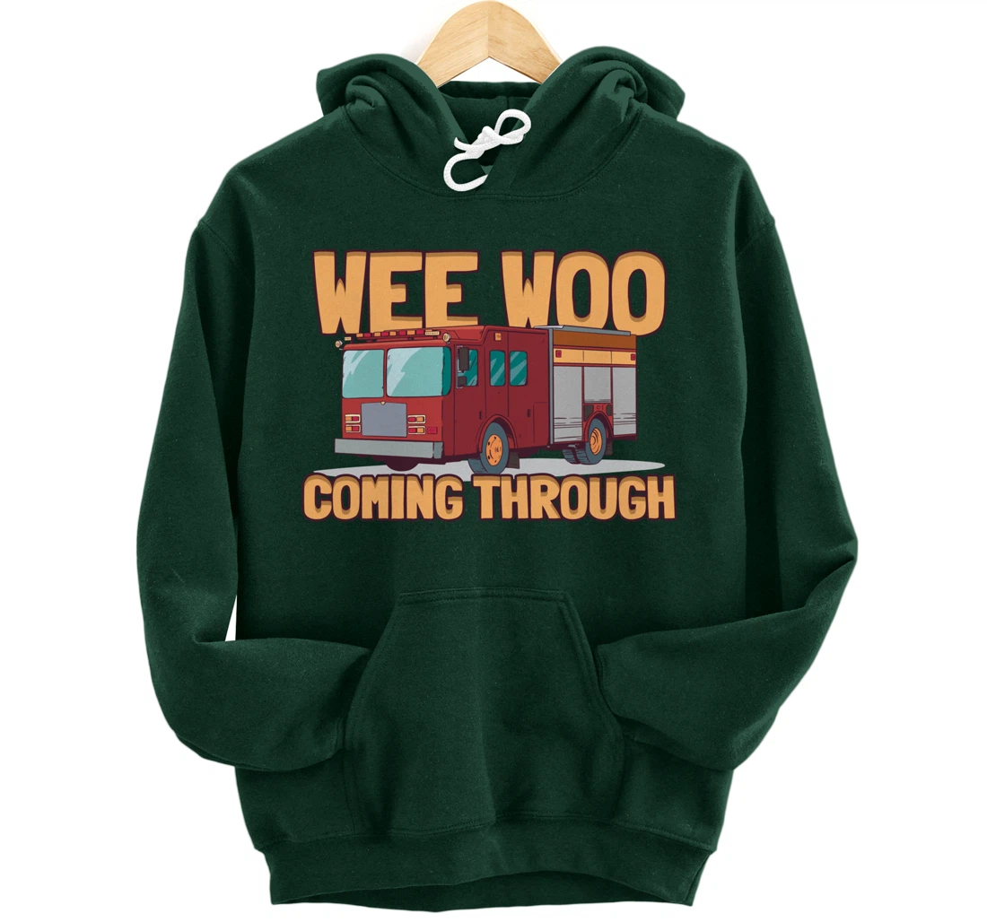 Wee Woo Coming Throughs Firefighter Pullover Hoodie