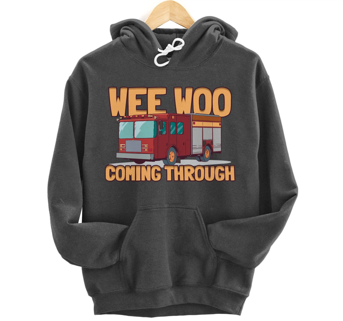 Wee Woo Coming Throughs Firefighter Pullover Hoodie