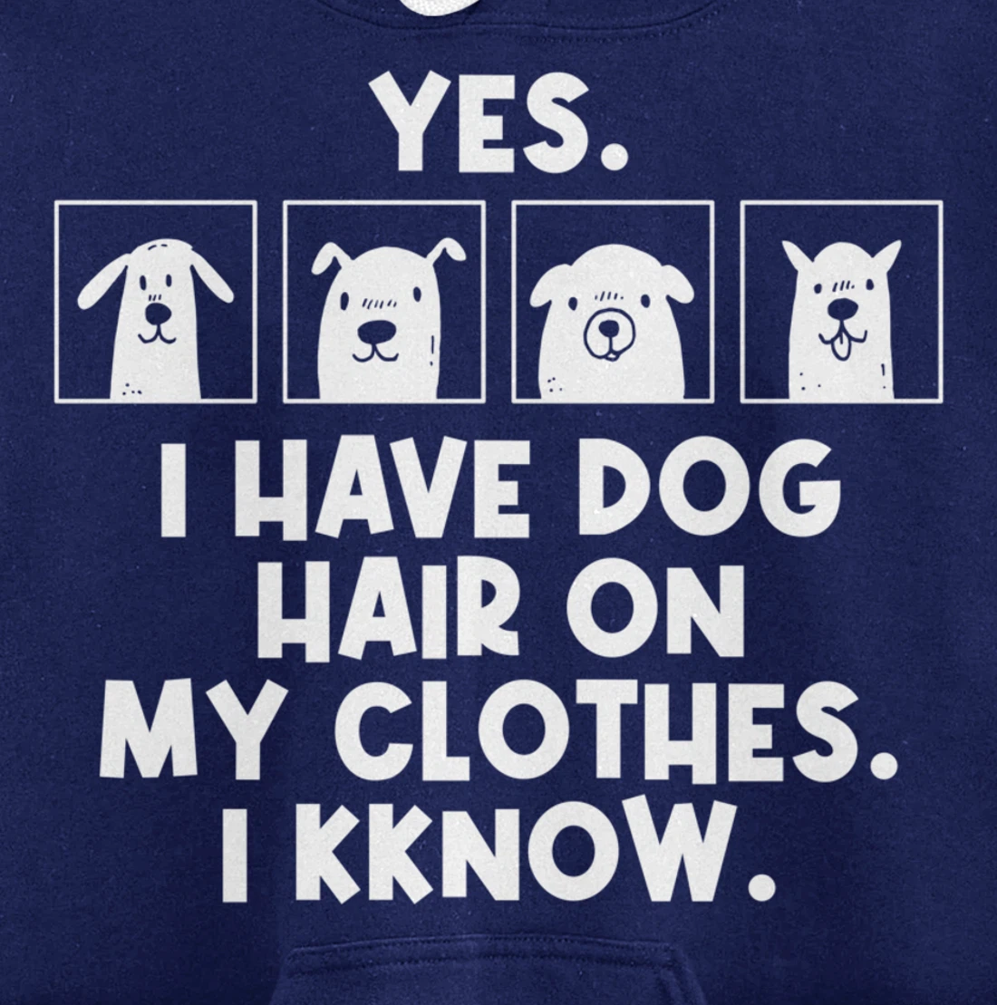 Yes I Have Dog Hair On My Clothes Dog Hair Pullover Hoodie
