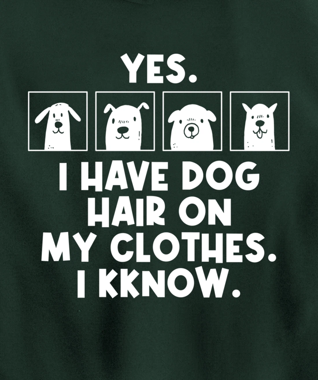Yes I Have Dog Hair On My Clothes Dog Hair Pullover Hoodie
