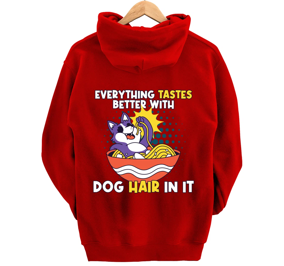 Everything Tastes Better With Dog Hair In It Dog Hair Pullover Hoodie