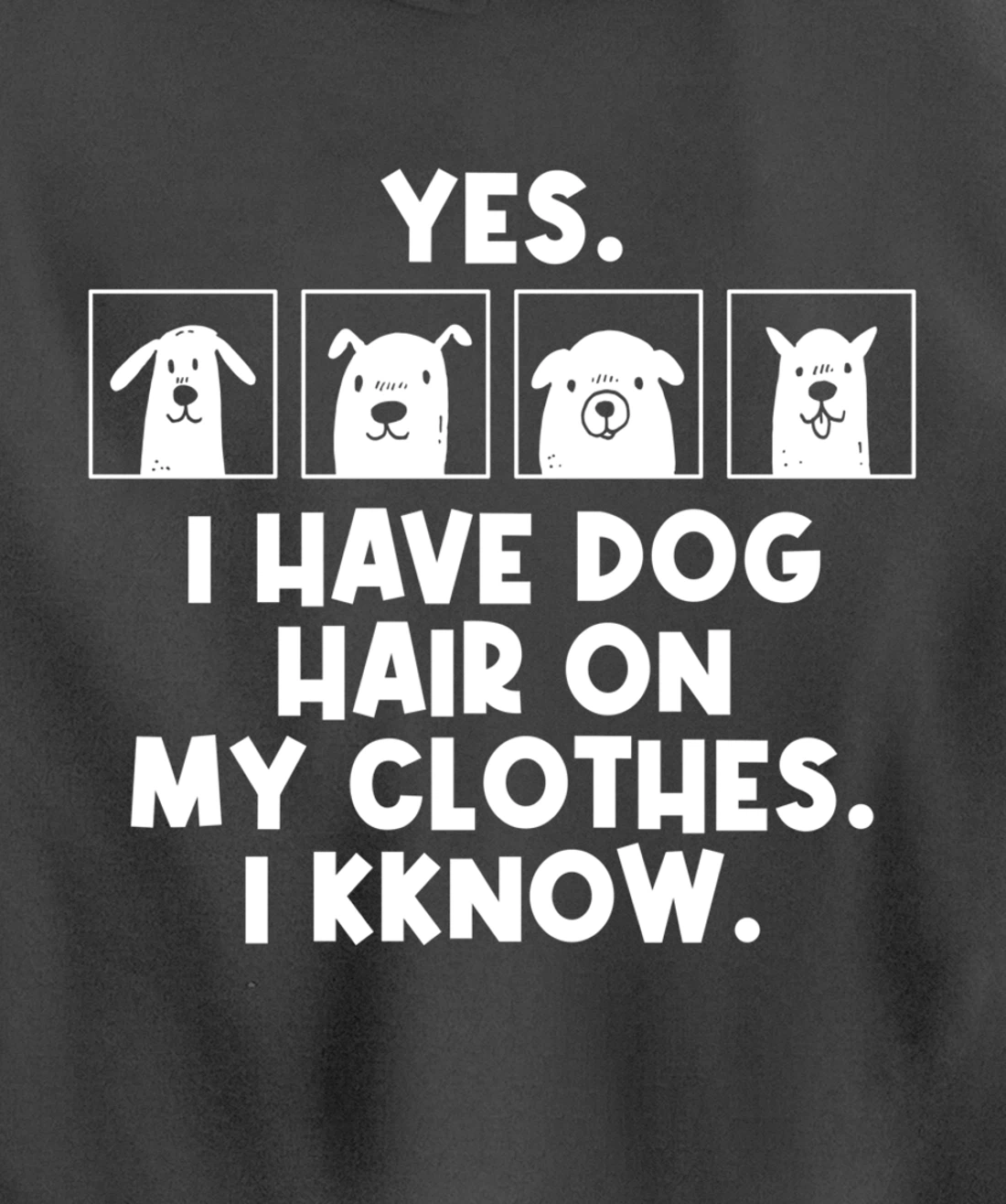 Yes I Have Dog Hair On My Clothes Dog Hair Pullover Hoodie