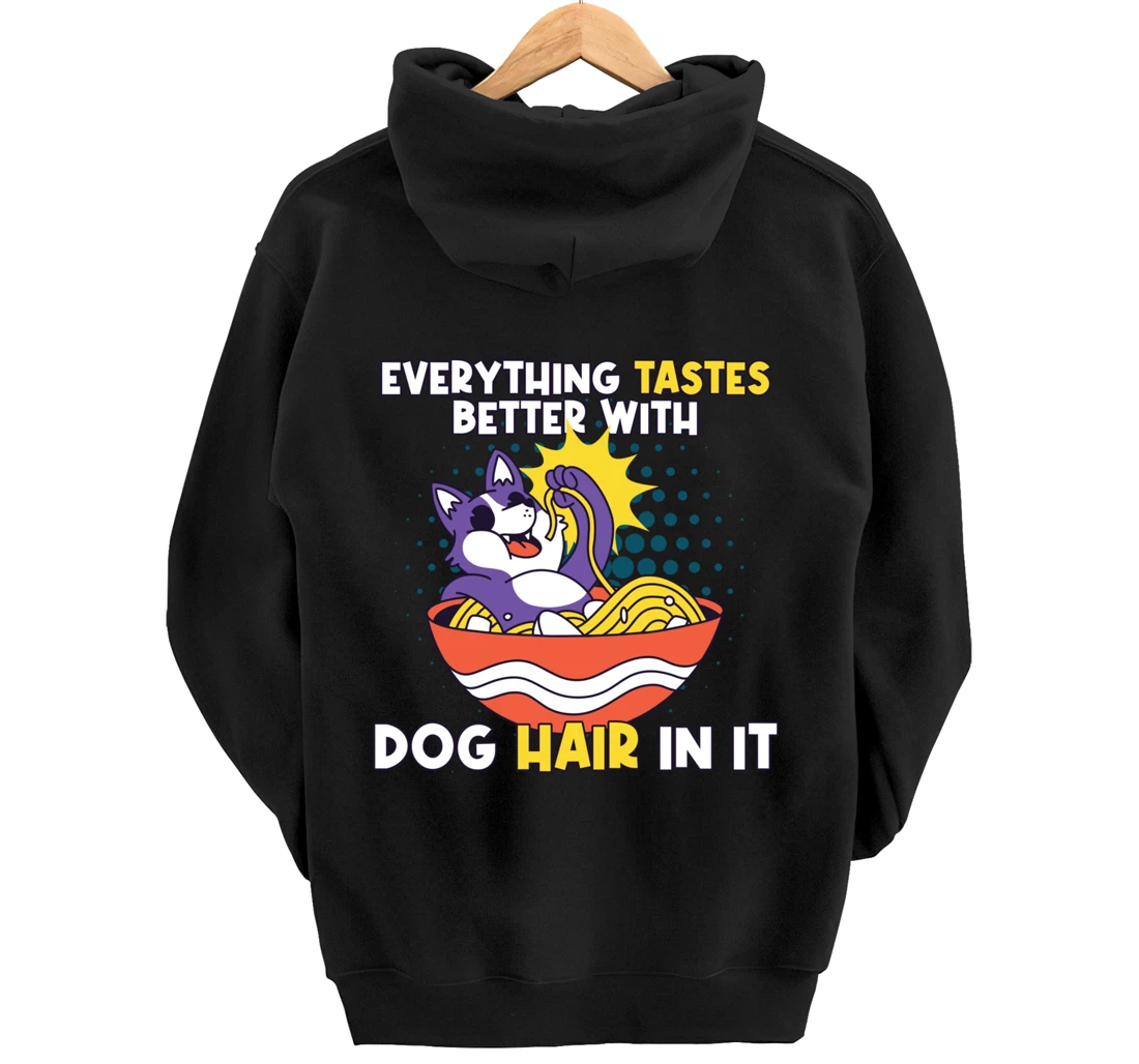 Everything Tastes Better With Dog Hair In It Dog Hair Pullover Hoodie