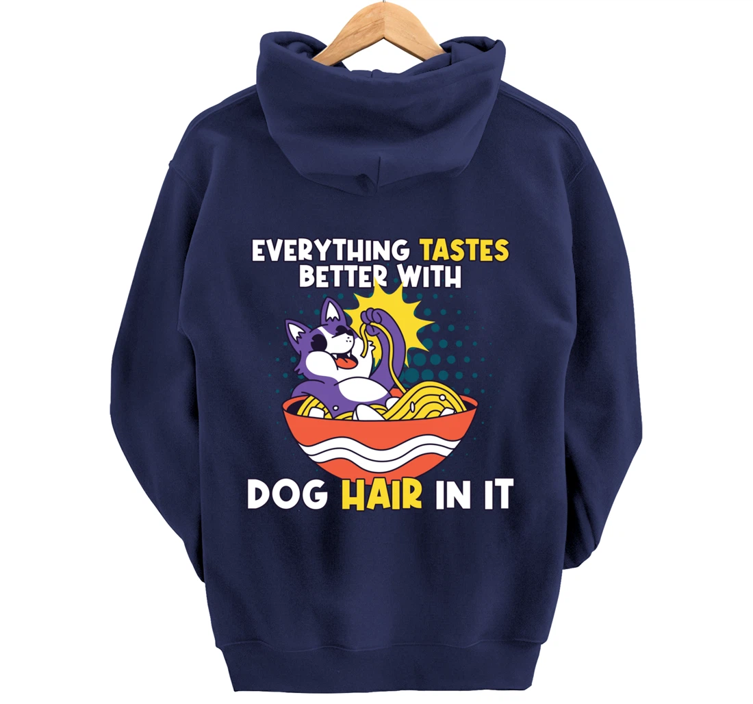 Everything Tastes Better With Dog Hair In It Dog Hair Pullover Hoodie