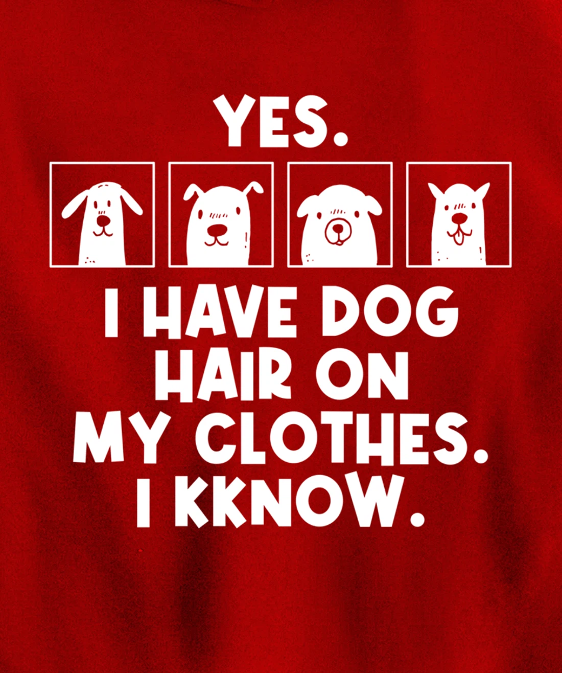 Yes I Have Dog Hair On My Clothes Dog Hair Pullover Hoodie