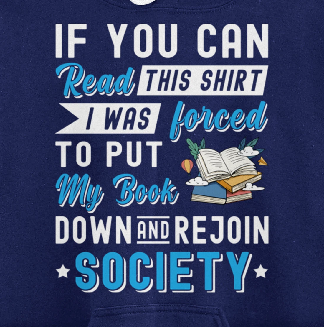 I was Forced to Put my Book down And Rejoin Society Pullover Hoodie
