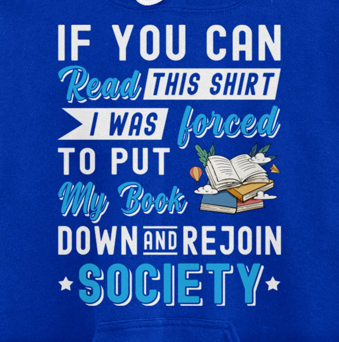 I was Forced to Put my Book down And Rejoin Society Pullover Hoodie