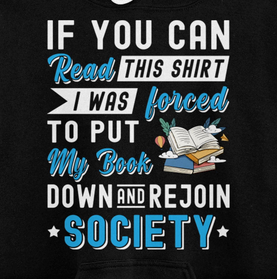 I was Forced to Put my Book down And Rejoin Society Pullover Hoodie