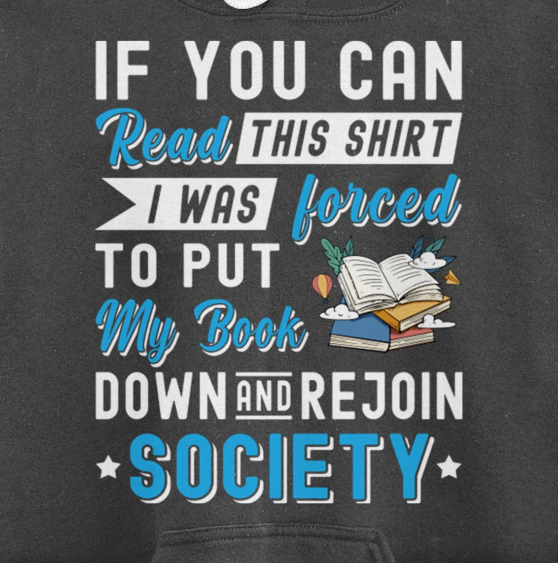 I was Forced to Put my Book down And Rejoin Society Pullover Hoodie