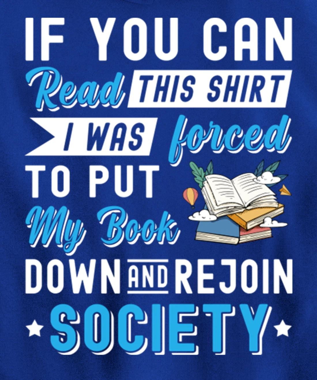 I was Forced to Put my Book down And Rejoin Society Pullover Hoodie