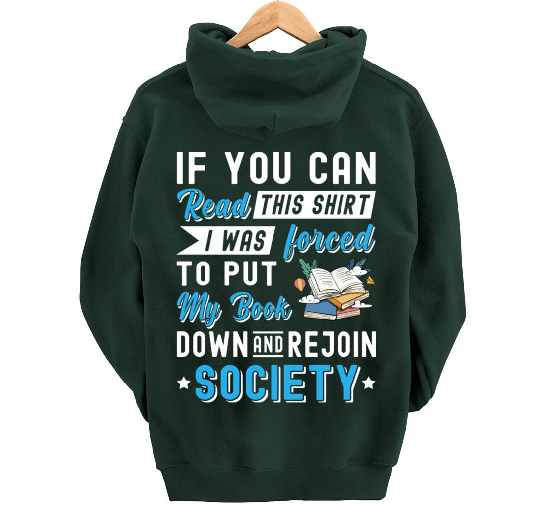 I was Forced to Put my Book down And Rejoin Society Pullover Hoodie