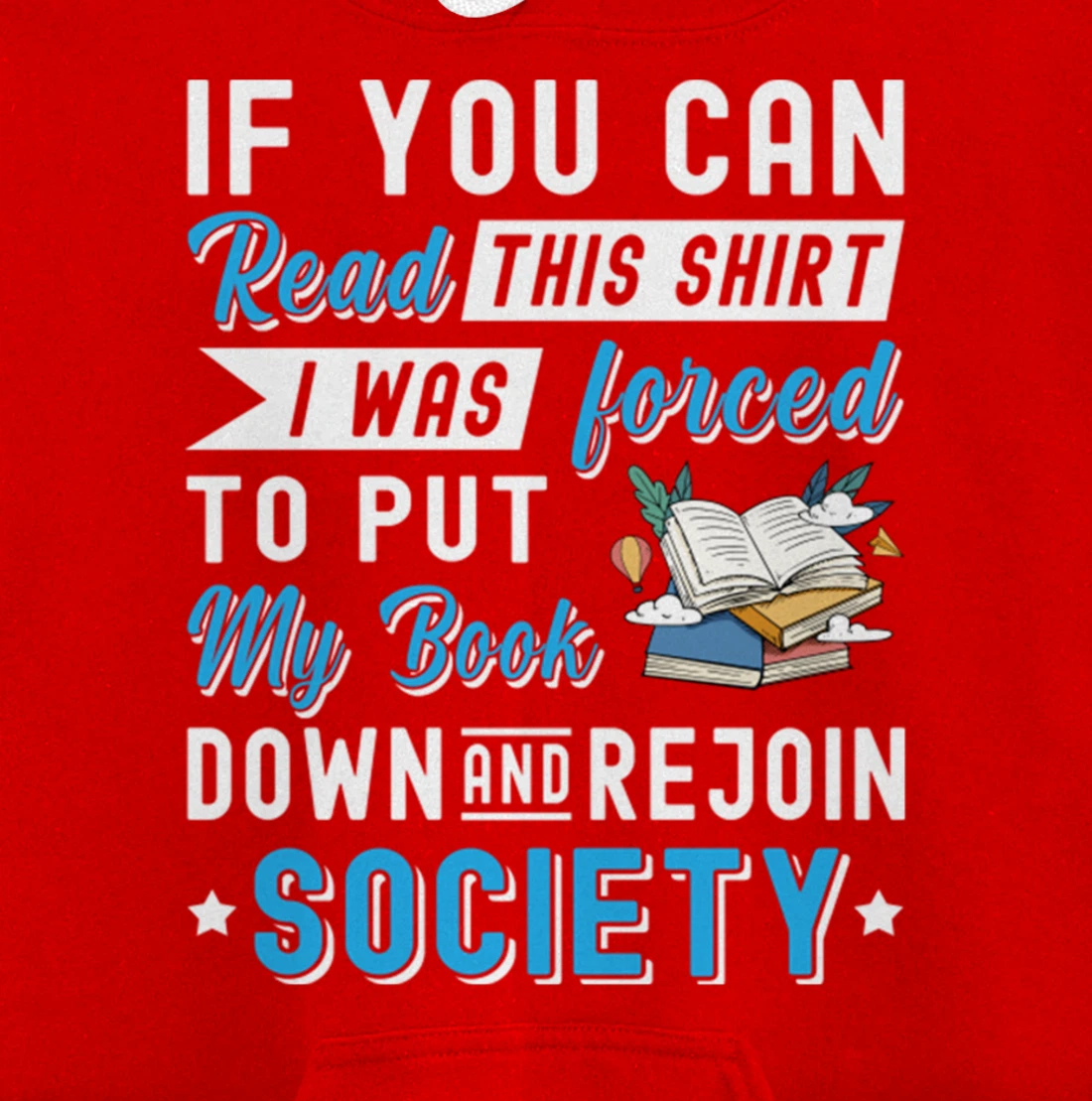 I was Forced to Put my Book down And Rejoin Society Pullover Hoodie