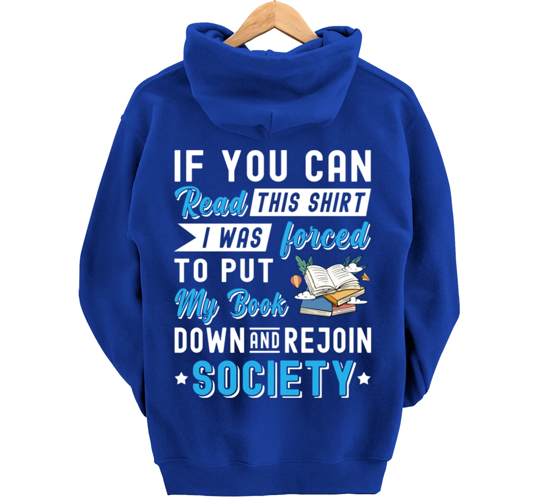 I was Forced to Put my Book down And Rejoin Society Pullover Hoodie