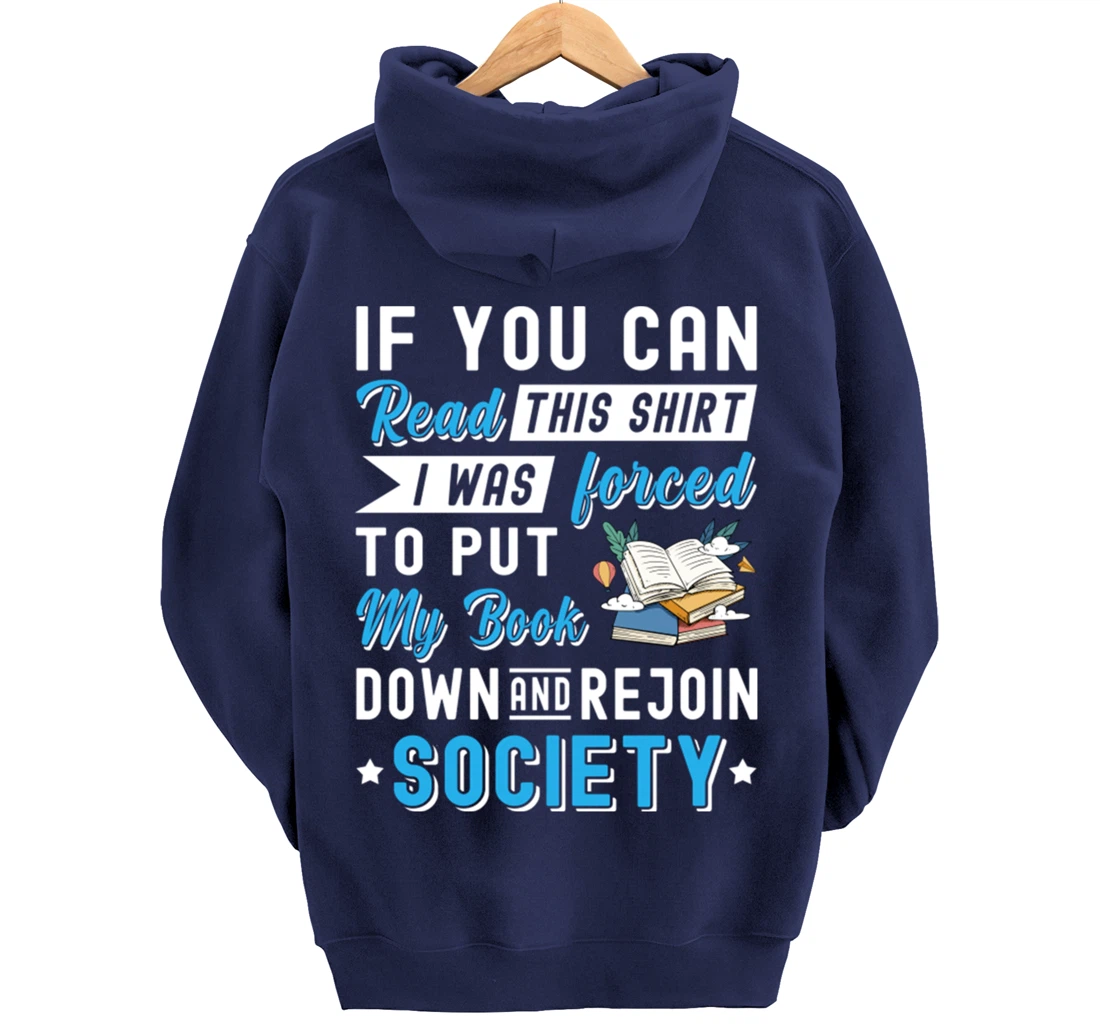 I was Forced to Put my Book down And Rejoin Society Pullover Hoodie