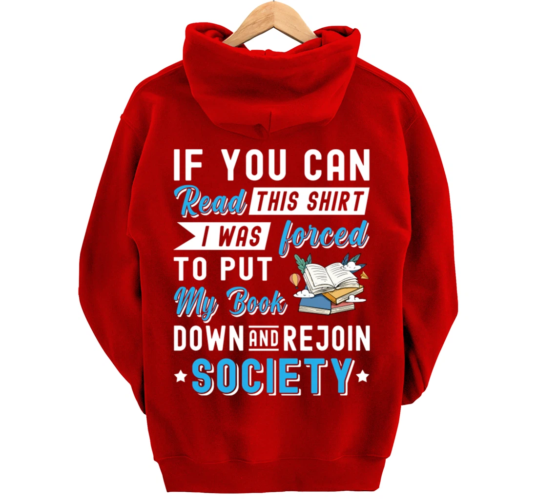 I was Forced to Put my Book down And Rejoin Society Pullover Hoodie