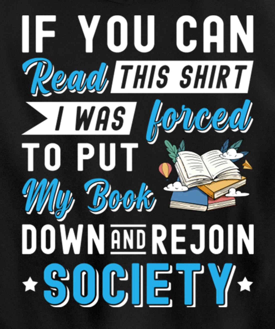 I was Forced to Put my Book down And Rejoin Society Pullover Hoodie