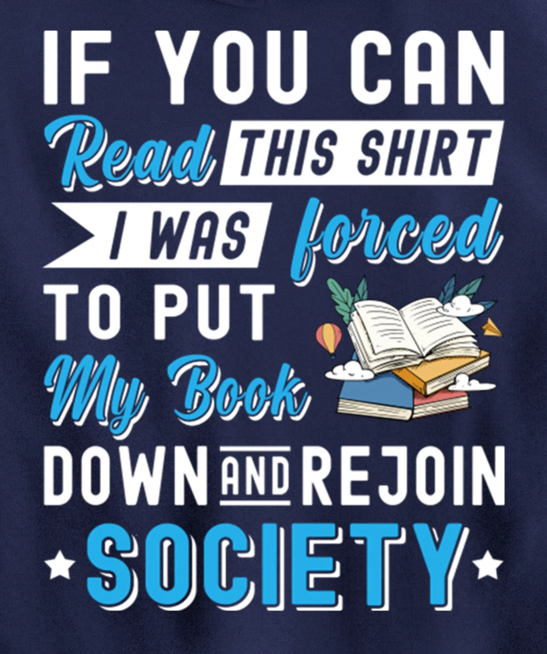 I was Forced to Put my Book down And Rejoin Society Pullover Hoodie