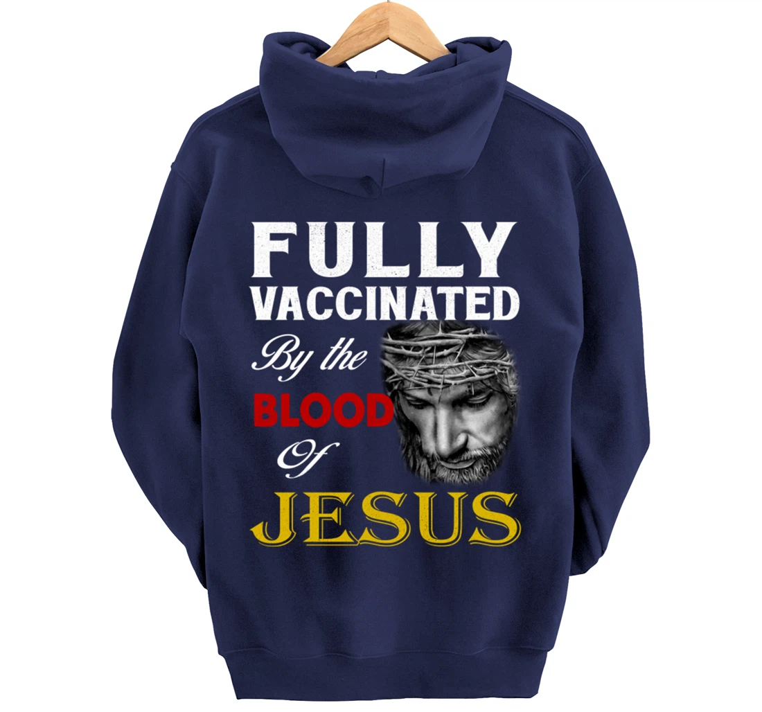 Christian - Fully vaccinated by the blood of Jesus Pullover Hoodie