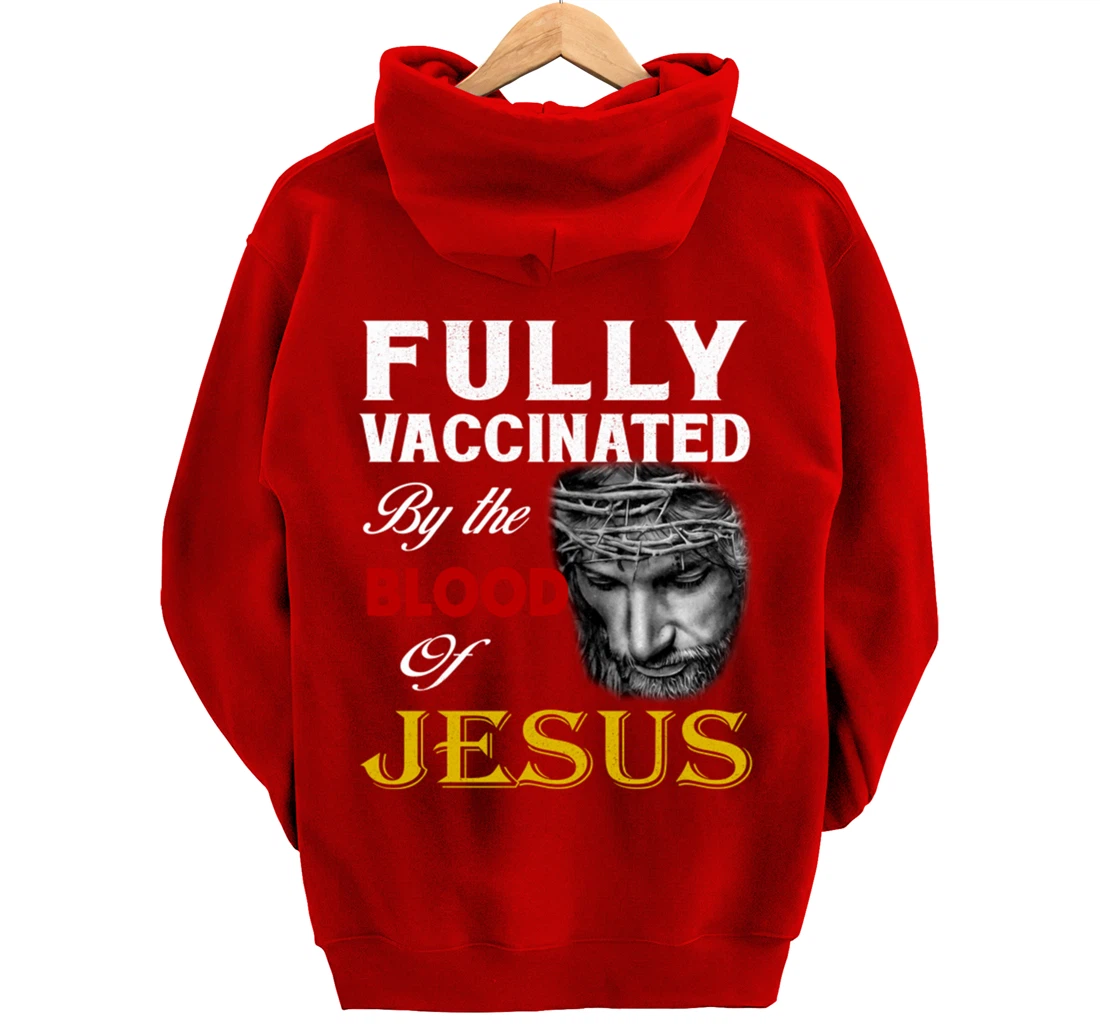 Christian - Fully vaccinated by the blood of Jesus Pullover Hoodie