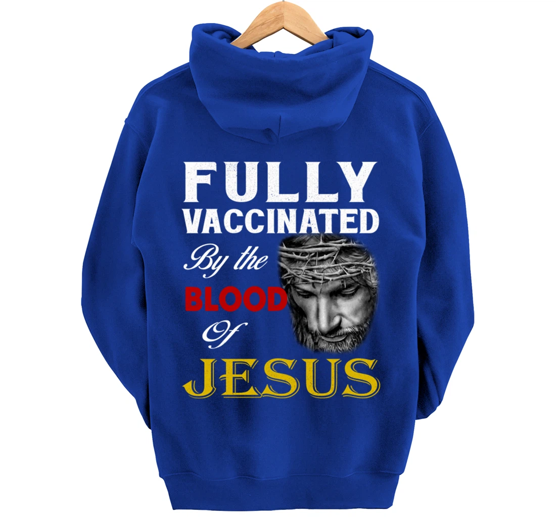 Christian - Fully vaccinated by the blood of Jesus Pullover Hoodie