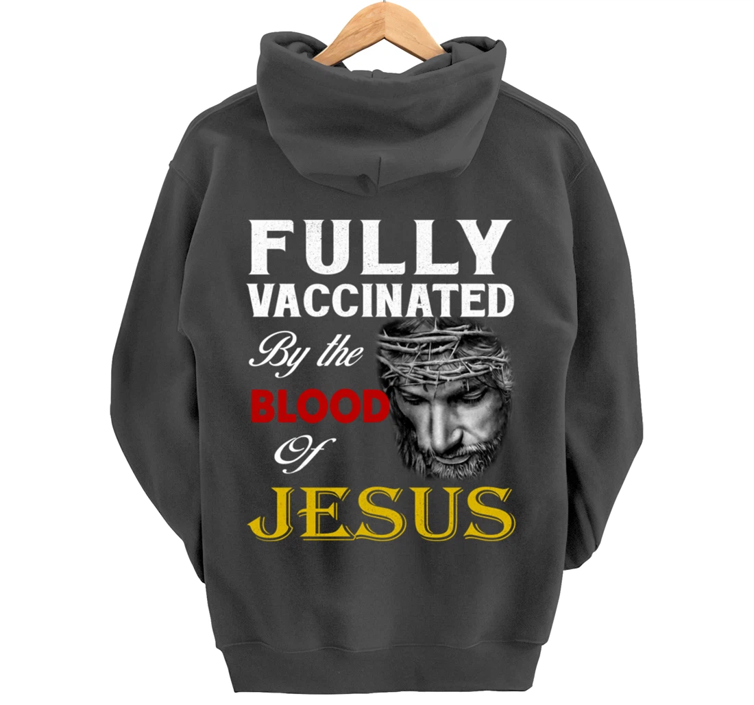Christian - Fully vaccinated by the blood of Jesus Pullover Hoodie