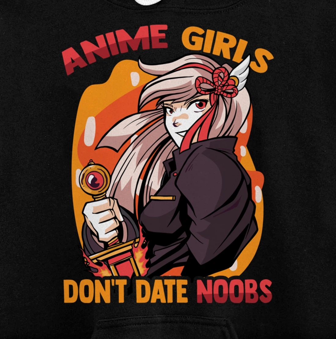 Anime Girls Don't Date Noobs - Cute Kawaii - Manga Otaku Pullover Hoodie