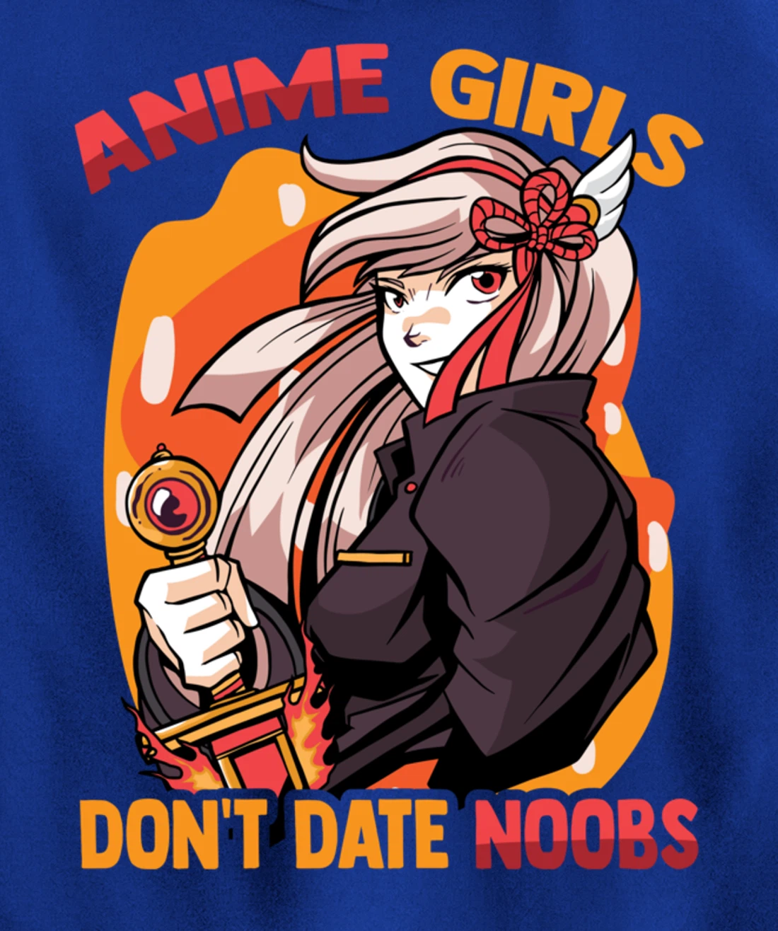Anime Girls Don't Date Noobs - Cute Kawaii - Manga Otaku Pullover Hoodie