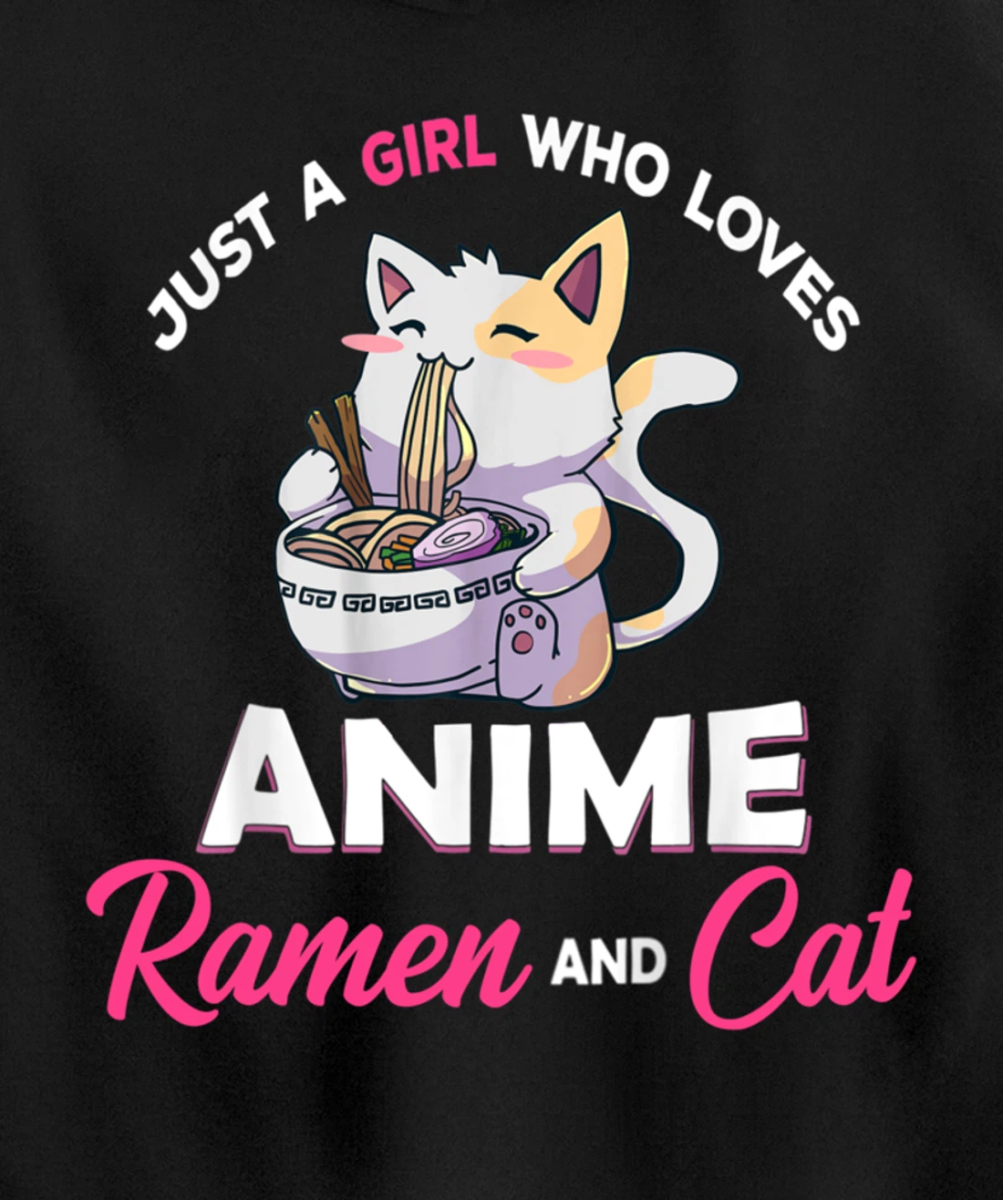 Just A Girl Who Loves Anime Ramen And Cat Gift For Girl Pullover Hoodie