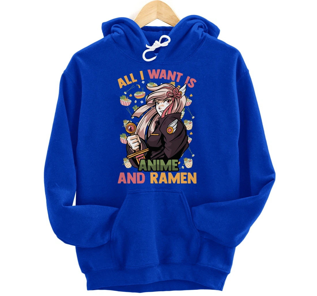 All I Want Is Anime And Ramen - Cute Kawaii - Otaku Girl Pullover Hoodie