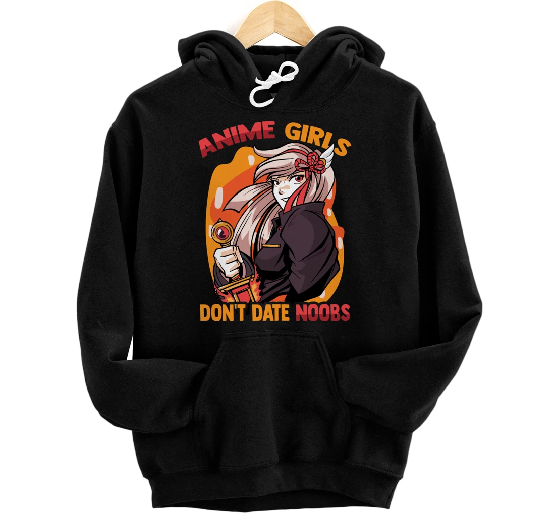 Anime Girls Don't Date Noobs - Cute Kawaii - Manga Otaku Pullover Hoodie