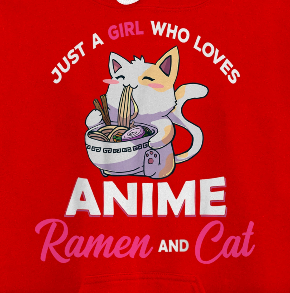 Just A Girl Who Loves Anime Ramen And Cat Gift For Girl Pullover Hoodie