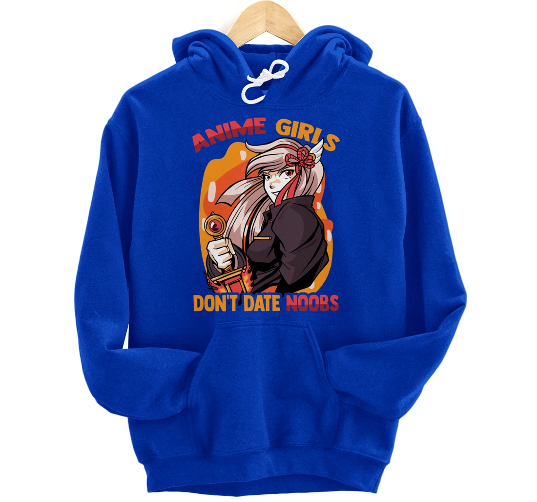 Anime Girls Don't Date Noobs - Cute Kawaii - Manga Otaku Pullover Hoodie