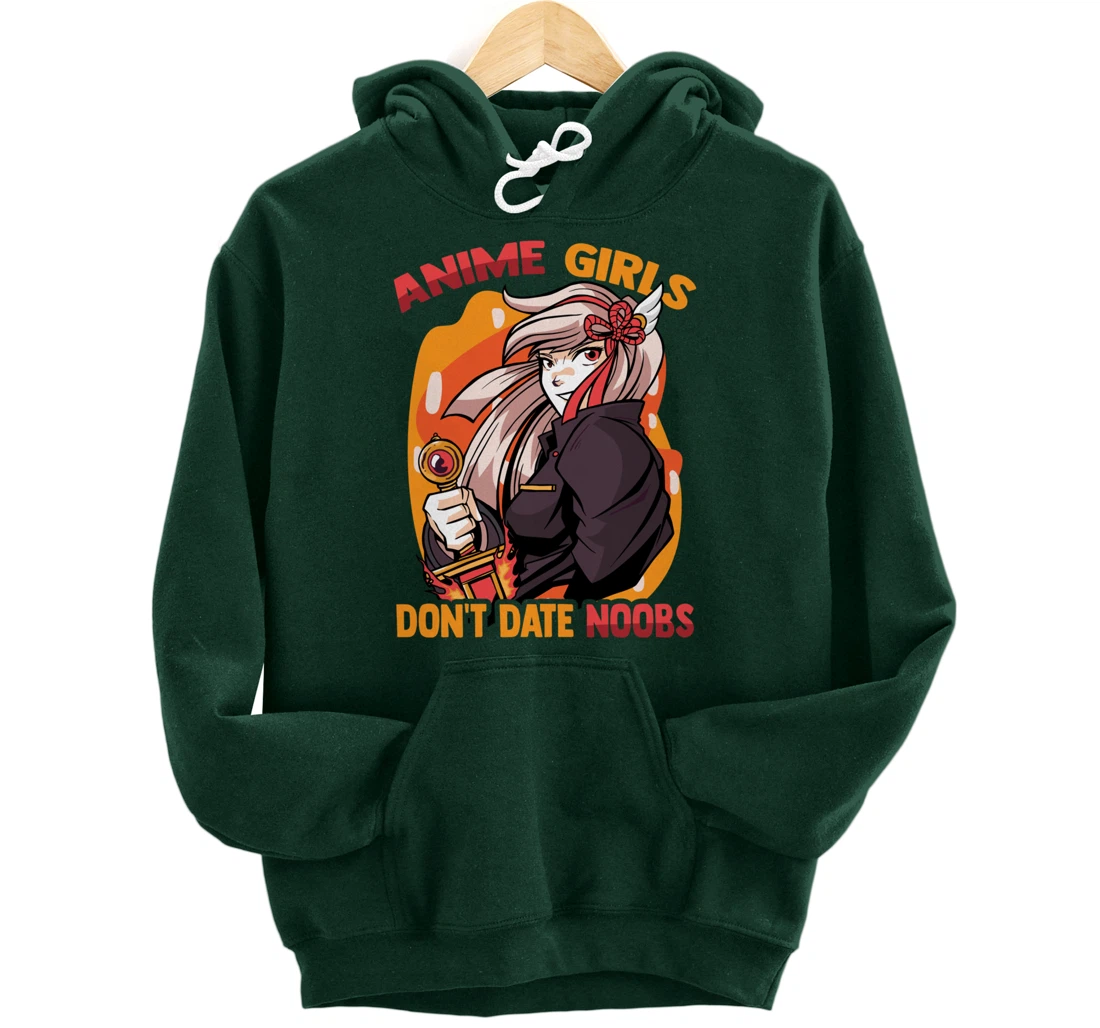 Anime Girls Don't Date Noobs - Cute Kawaii - Manga Otaku Pullover Hoodie