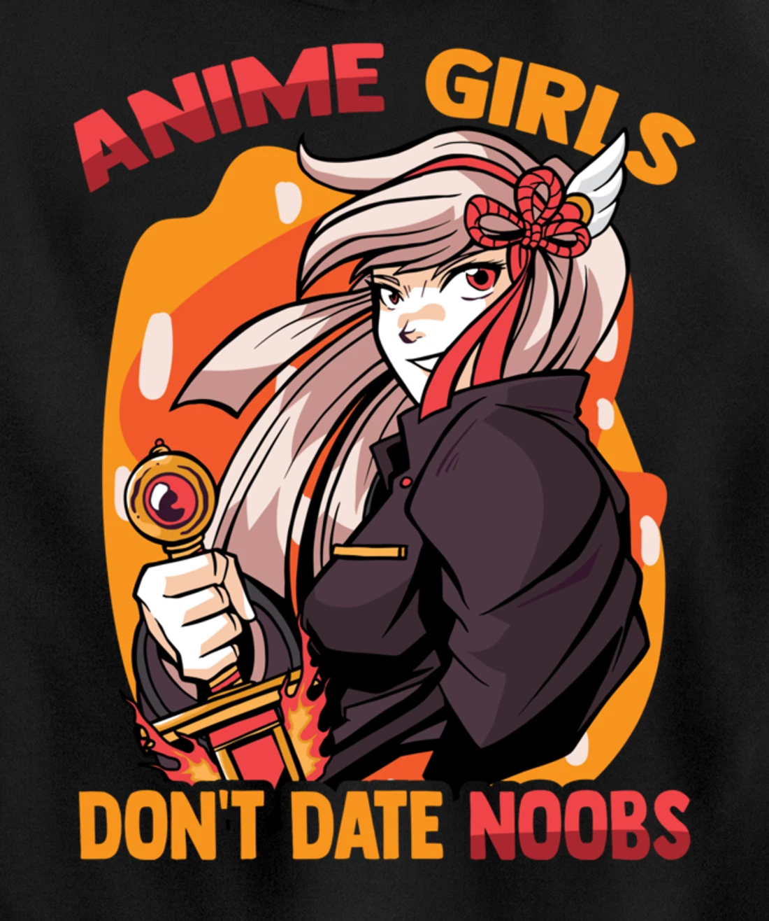 Anime Girls Don't Date Noobs - Cute Kawaii - Manga Otaku Pullover Hoodie