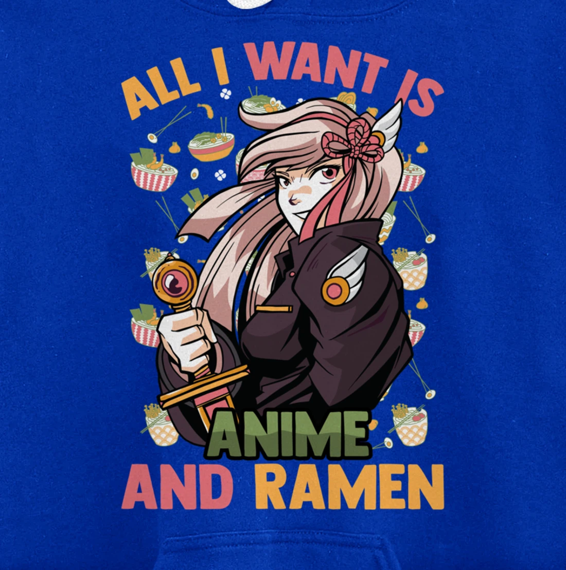 All I Want Is Anime And Ramen - Cute Kawaii - Otaku Girl Pullover Hoodie