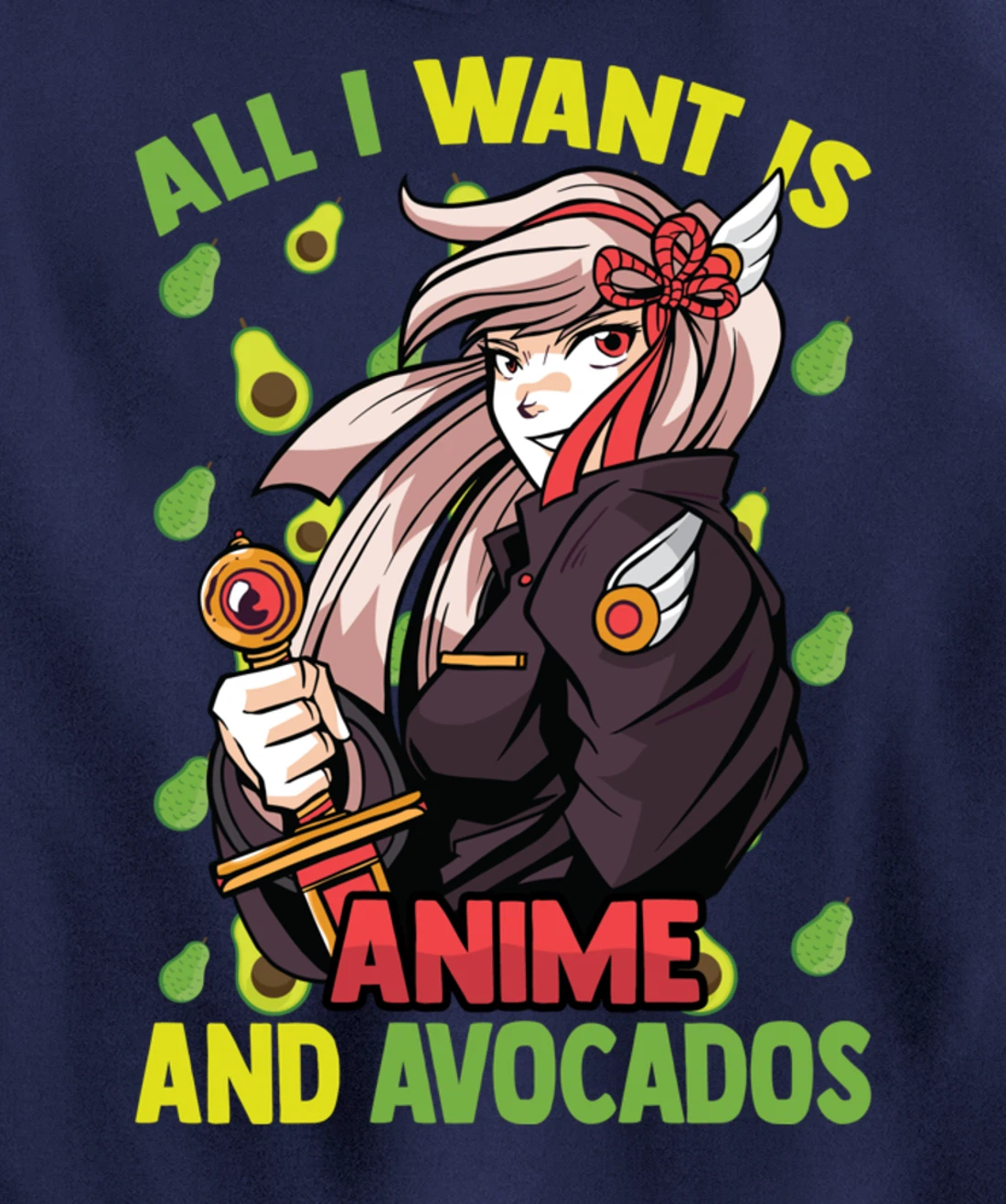 All I Want Is Anime And Avocados - Cute Kawaii - Otaku Girl Pullover Hoodie