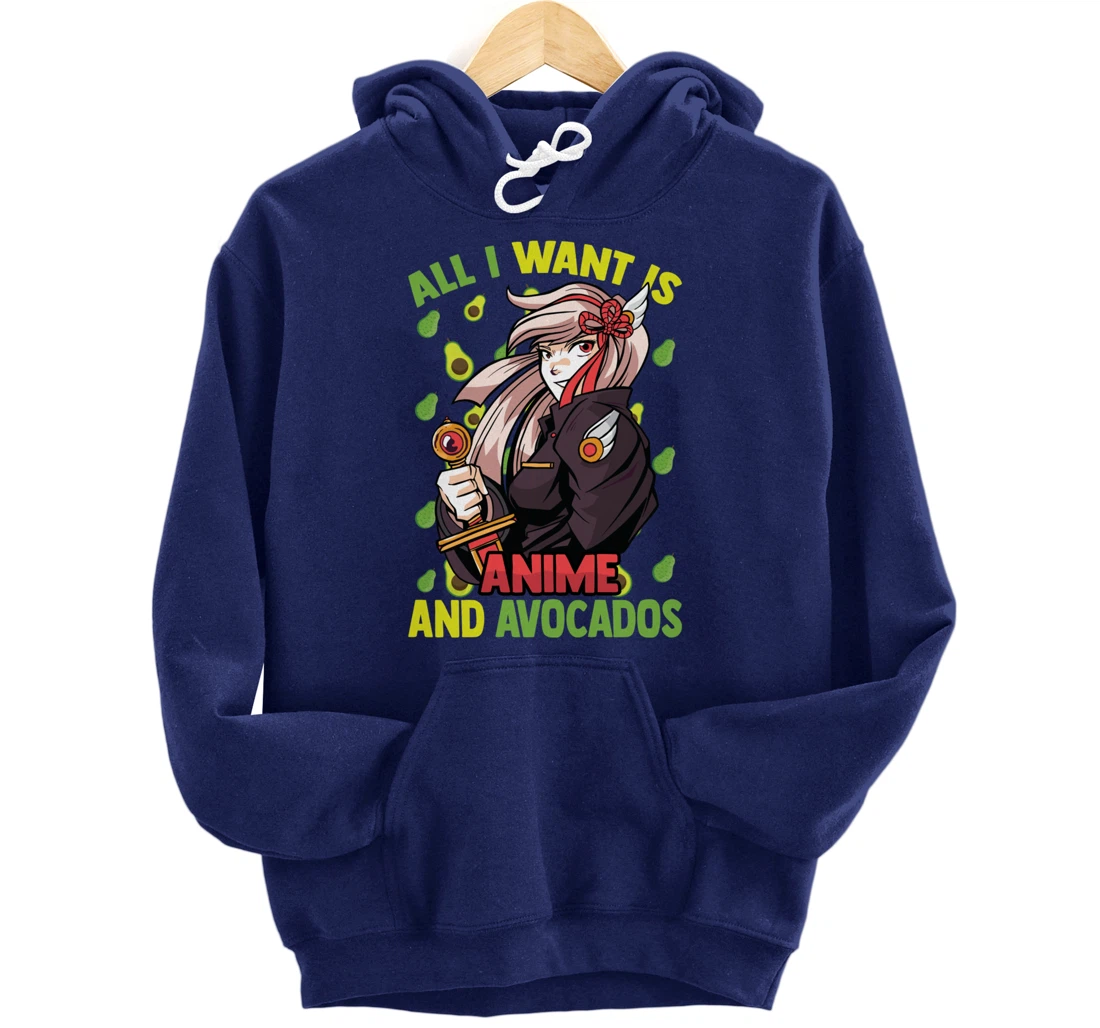 All I Want Is Anime And Avocados - Cute Kawaii - Otaku Girl Pullover Hoodie