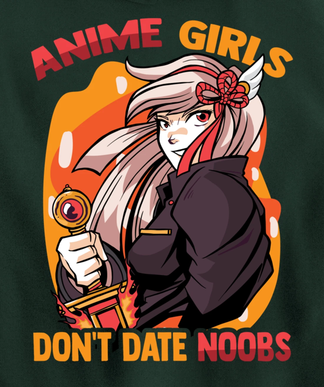 Anime Girls Don't Date Noobs - Cute Kawaii - Manga Otaku Pullover Hoodie