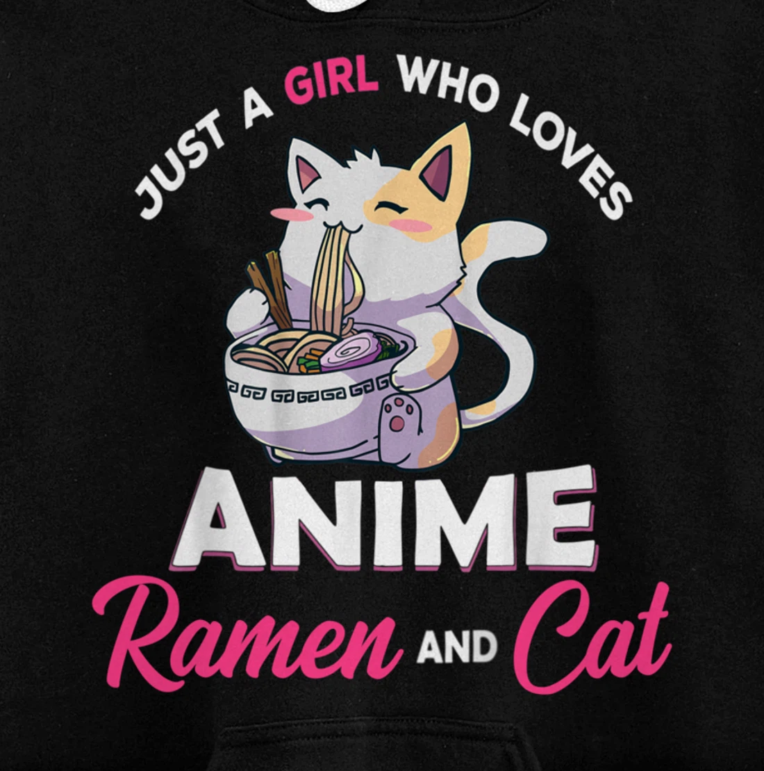 Just A Girl Who Loves Anime Ramen And Cat Gift For Girl Pullover Hoodie