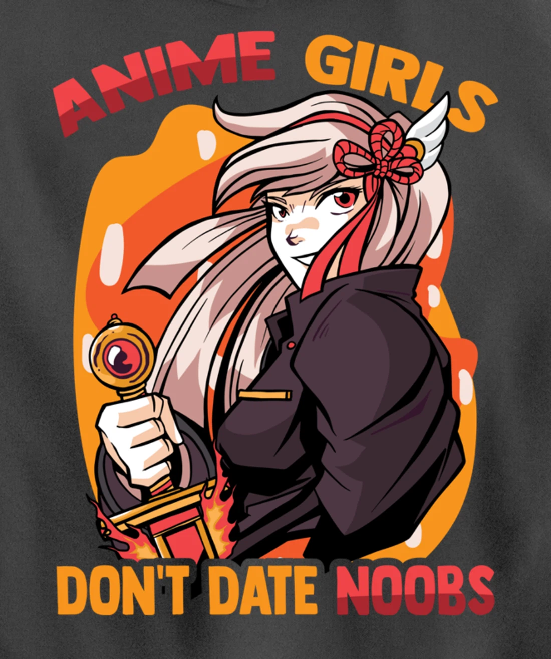 Anime Girls Don't Date Noobs - Cute Kawaii - Manga Otaku Pullover Hoodie