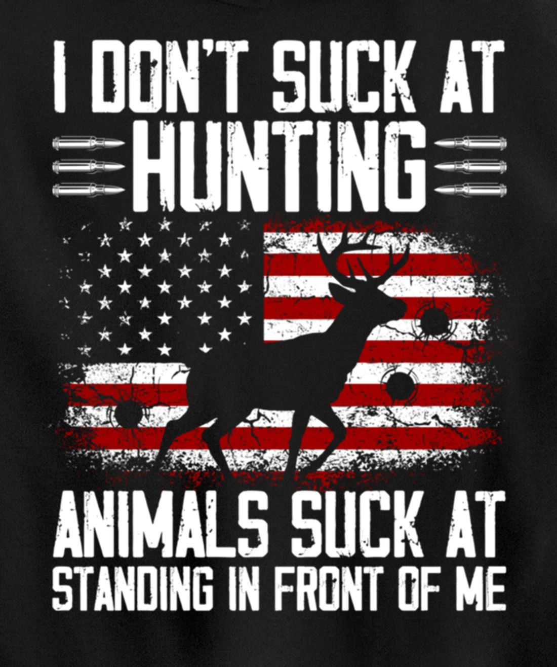 I Don't Suck At Hunting Animals Suck At Standing Pullover Hoodie