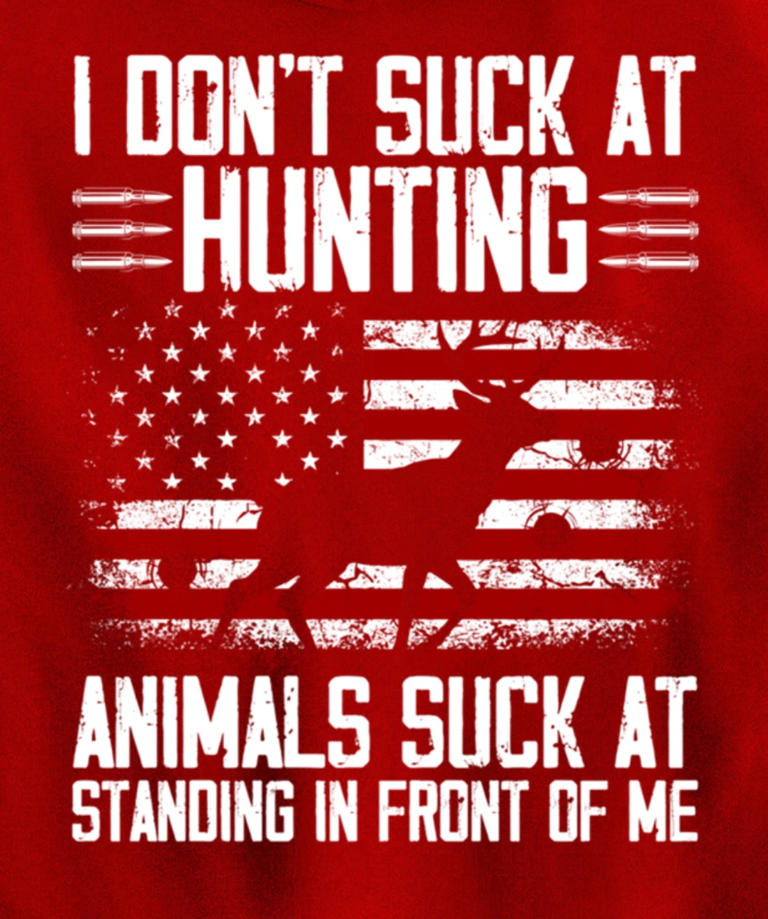 I Don't Suck At Hunting Animals Suck At Standing Pullover Hoodie