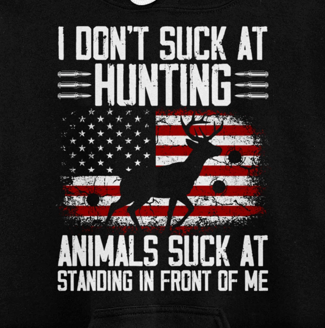 I Don't Suck At Hunting Animals Suck At Standing Pullover Hoodie