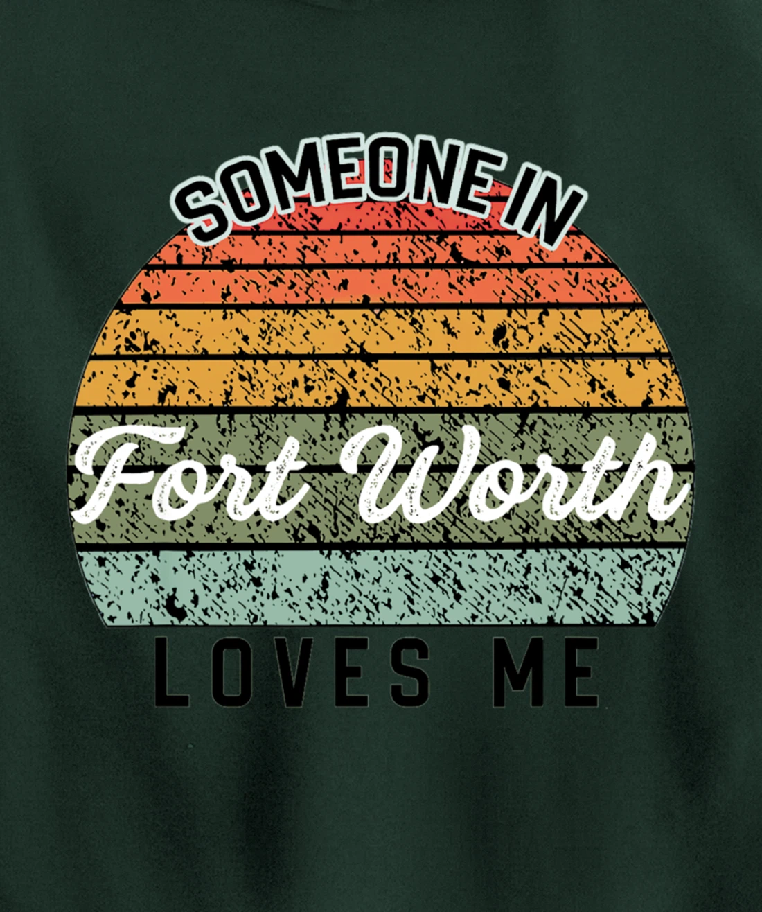 Someone in Fort Worth Loves Me United States Pullover Hoodie