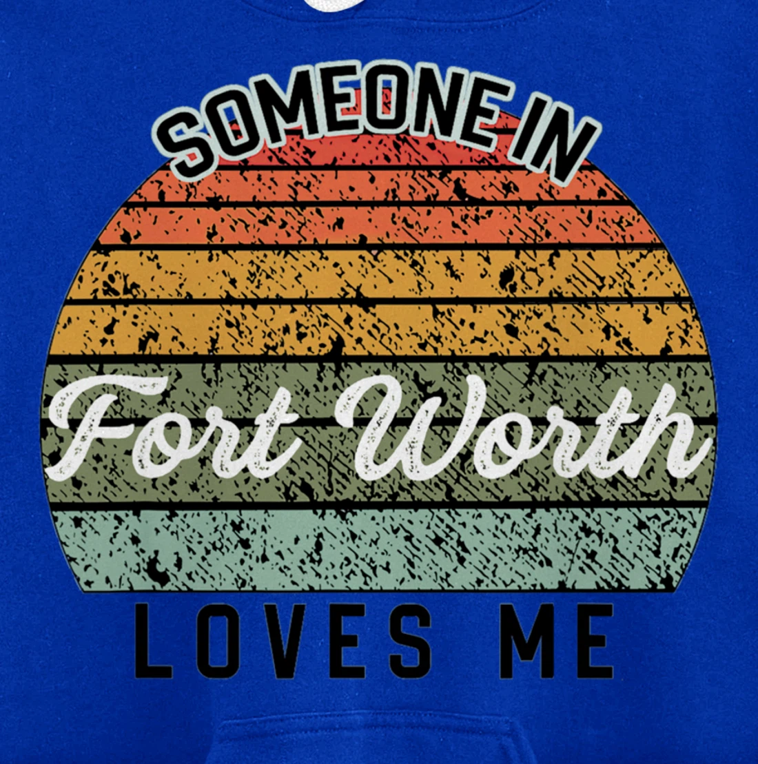 Someone in Fort Worth Loves Me United States Pullover Hoodie