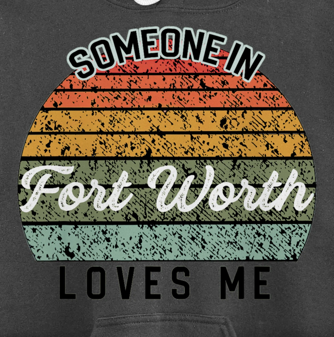 Someone in Fort Worth Loves Me United States Pullover Hoodie