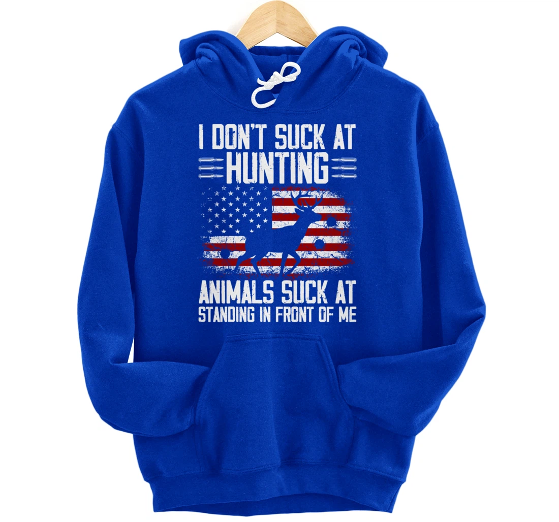 I Don't Suck At Hunting Animals Suck At Standing Pullover Hoodie