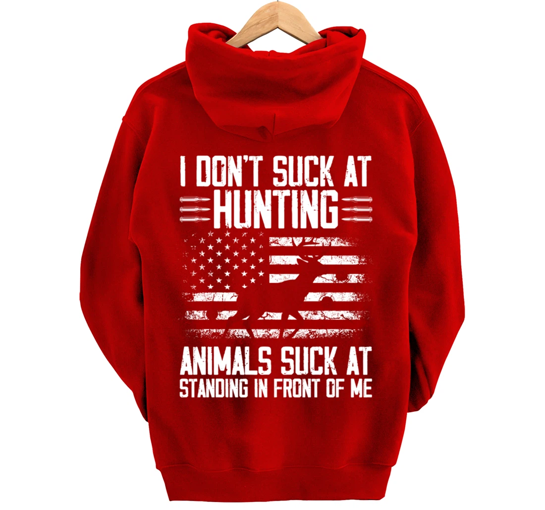 I Don't Suck At Hunting Animals Suck At Standing Pullover Hoodie